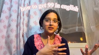 how i got 99 in english \u0026 you can too | cbse class 12 | last minute tips