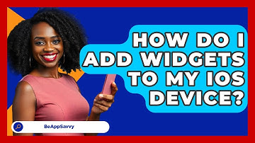 How Do I Add Widgets To My IOS Device? - Be App Savvy