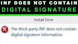 the third-party inf does not contain digital signature information | windows 10 fix