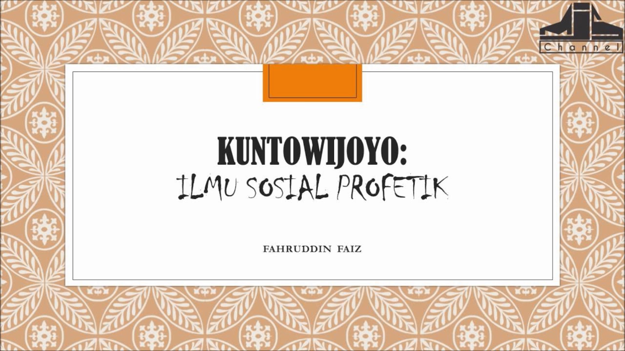 Ngaji Filsafat 175 : Kuntowijoyo - Ilmu Sosial Profetik #1