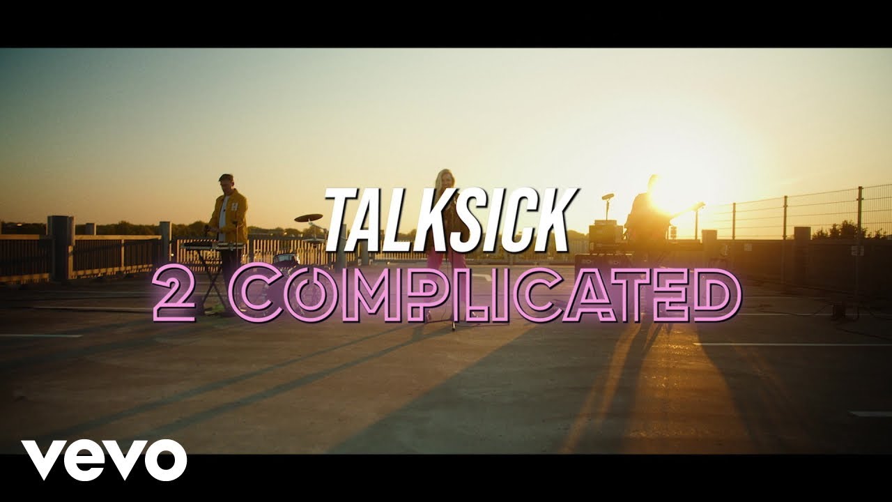 Talksick - 2 Complicated (Official) adlı videoyu YouTube'da izle Talksick - 2 Complicated (Official) adlı videoyu YouTube'da izle