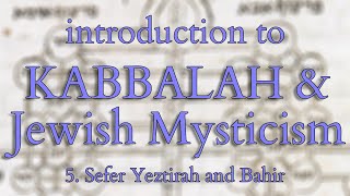 Introduction to Kabbalah and Jewish Mysticism - Part 5/14 - Sefer Yeztirah and Bahir