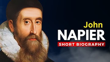JOHN NAPIER - The Father of Logarithm