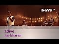 Adiye  haricharan w bennet  the band  music mojo kappa tv