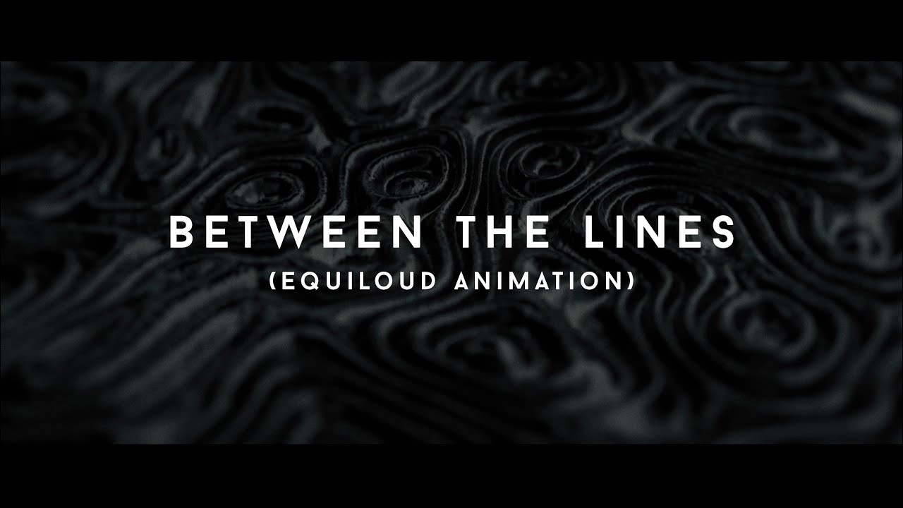 Felix Räuber - BETWEEN THE LINES (Equiloud animation)