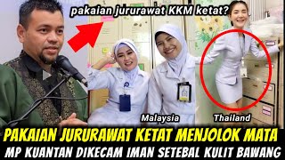 PAKAIAN NURSE MALAYSIA KETAT MENJOLOK MATA, MP KUANTAN DIKECAM DICOP IMAN NIPIS KULIT BAWANG