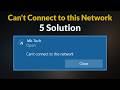 Can't Connect to this network - cannot connect to this network error on windows / pc - 5 solution