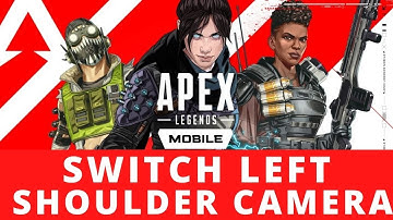 Apex Legends Mobile - How To Switch Left Shoulder Camera