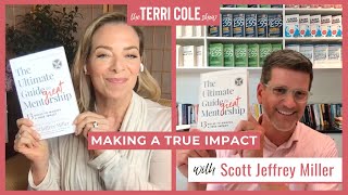 Making a True Impact with Scott Jeffrey Miller - Terri Cole