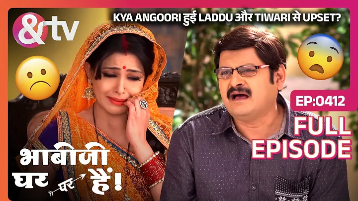 Kya Angoori हुई Laddu और Tiwari से Upset? |Bhabi Ji Ghar Par Hai Full Ep 412 |26 Sep16 @andtvchannel