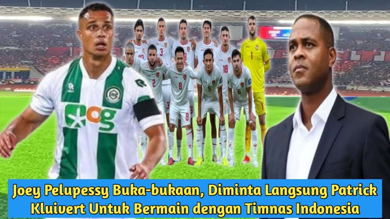 Joey Pelupessy Buka-bukaan, Diminta Langsung Patrick Kluivert untuk ...