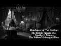 Shadows in the Parlor_ The Untold Rituals of a Southern Estate-The Widow’s Midnight Rites