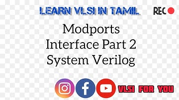 Modports - Interface Part 2 - System Verilog | SV#31 | VLSI in Tamil