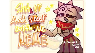 Shut Up And Sleep With Mememeft Daycare Attendantsunrise