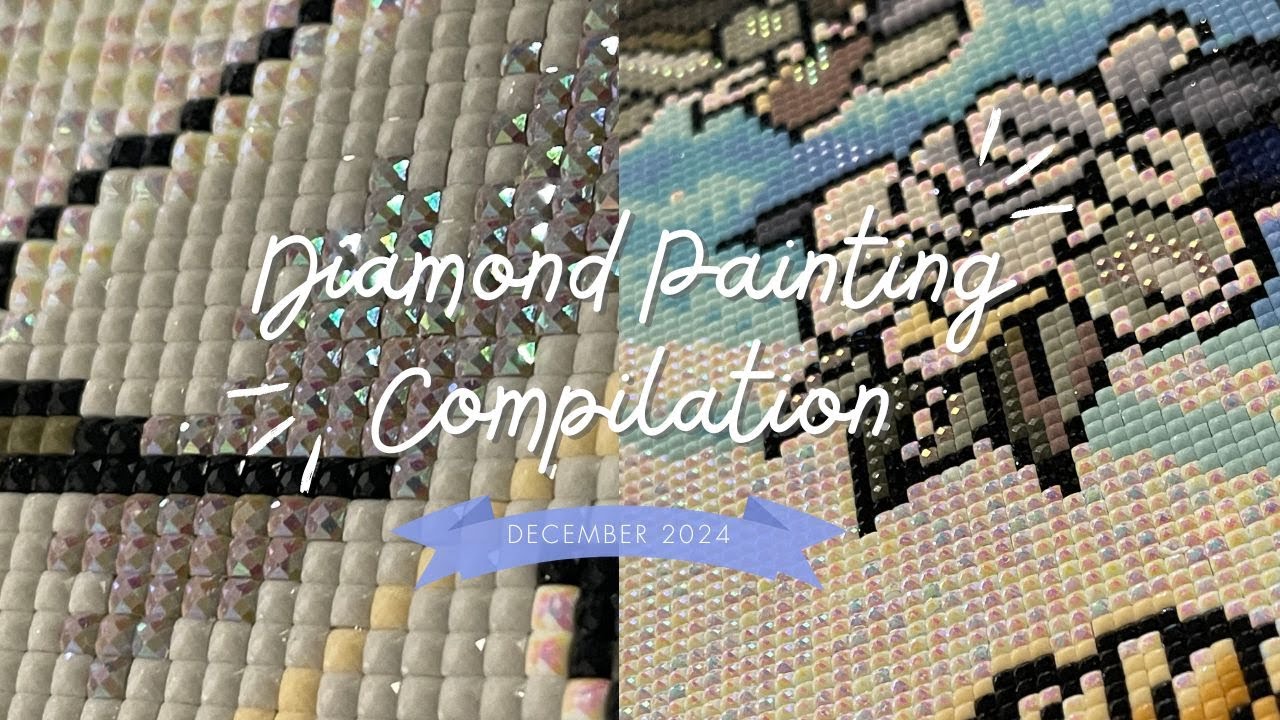 Diamond Painting Compilation - December 2024 - Ashley Has Diamonds ...
