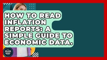 How To Read Inflation Reports: A Simple Guide To Economic Data. - Inflation Insight Channel