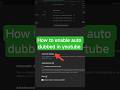 How To Enable YouTube Auto Dubbing (Step by Step 2026) | Auto Dubbing Kaise ON Kare #YTAutoDubbing