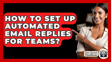 How To Set Up Automated Email Replies For Teams? - TheEmailToolbox.com