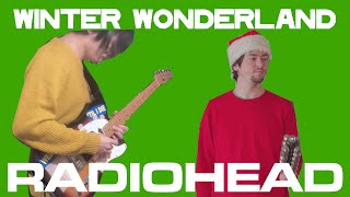 Winter Wonderland (Cover by Radiohead Covered by Joe Edelmann and Taka)