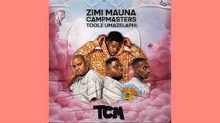 Zimi Mauna, Campmasters, Toolz Umazelaphi - TCM