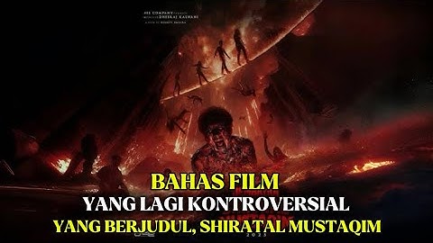 FAKTA MENARI DARI FILM JEMBATAN SHIRATAL MUSTAQIM || ADA PIHAK-PIHAK YANG MERASA TERSINDIR-Trailer 