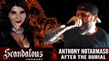 Scandalous Podcast | Anthony Notarmaso of After the Burial