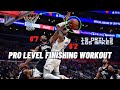 Pro Level Finishing Workout For Undersized Guards | Best Drills For Guards Under 6ft.