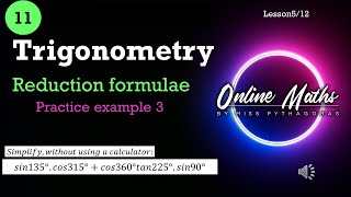 Trigonometry Grade11: L5 Reduction Formula Special angles Practice Examples 1 (Mathematics)