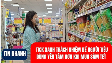 Tick xanh trách nhiệm để người tiêu dùng yên tâm hơn khi mua sắm Tết | VOV1