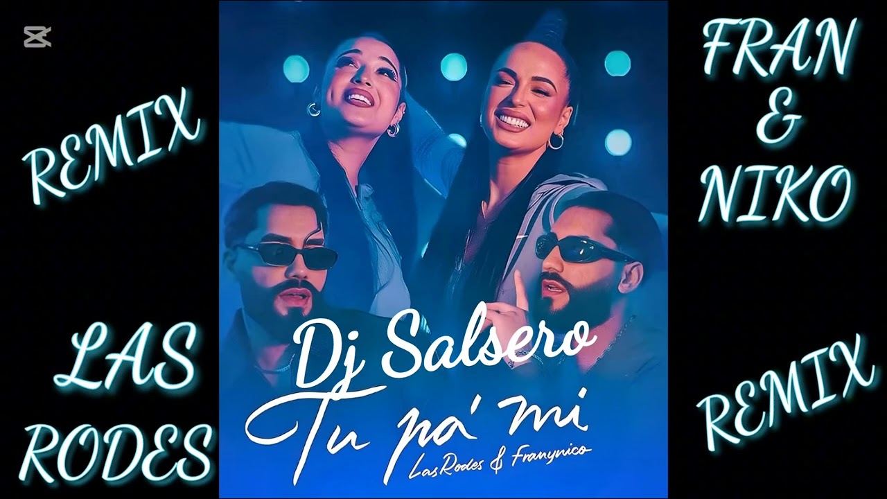 Las Rodes, Fran & Niko - TU PAMI REMIX - Dj SaLsErO