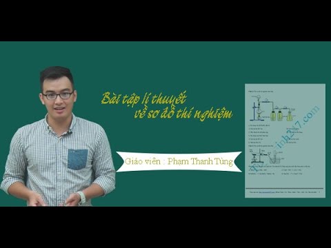 Bài tập lý thuyết sơ đồ thí nghiệm – Hóa học  Thầy Phạm Thanh Tùng - youtube