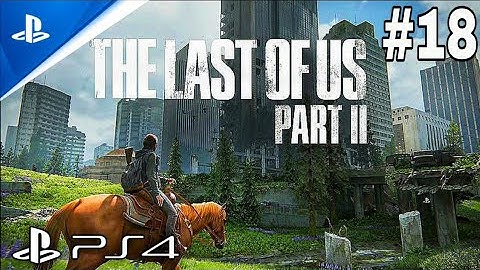 The Last of Us Part II PS4 Walkthrough Part 18 | No Commentary | Turkish Dub + English Subs
