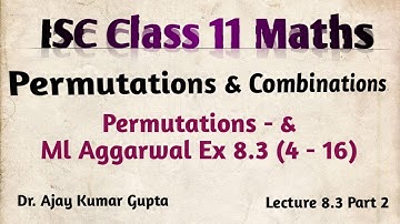 ISC Class 11 maths | Permutations concepts | ML Aggarwal solution Ex 8.3 Q 4 -16 |