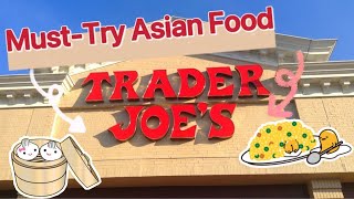 10 Must Try Trader Joe's Asian Food|Best Asian Food @Trader Joe's| Bao buns, Dumplings, Fried rice
