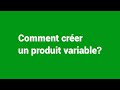 Jecliclocal tuto  comment crer un produit variable