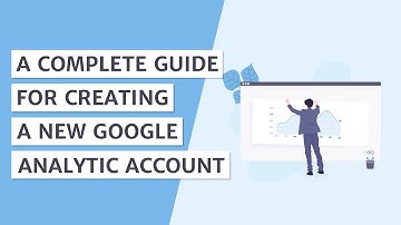 How to Create New Google Analytics Account