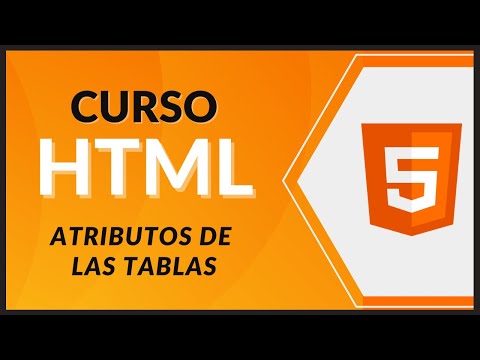 CURSO de HTML5 desde CERO 2021 - #34 - Atributos de las tablas