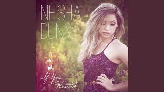 Watch Neisha Dunn If You Wanted video