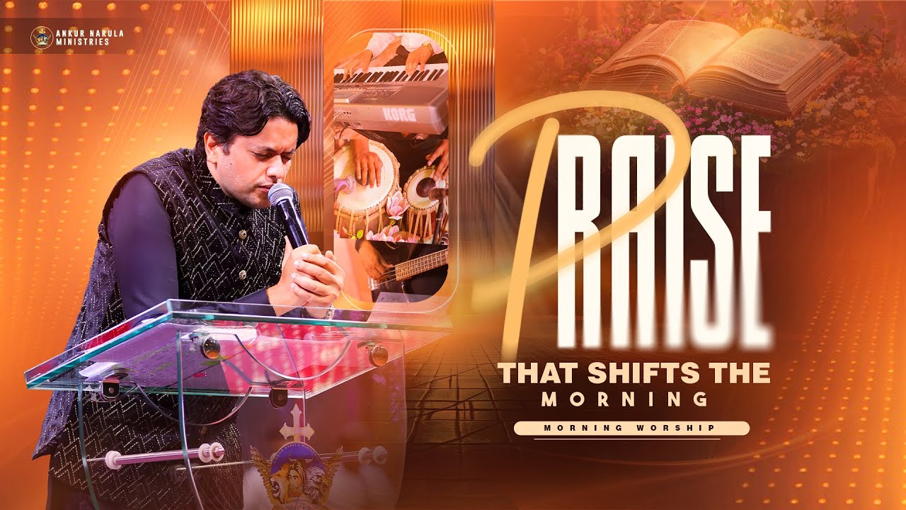 PRAISE THAT SHIFTS THE MORNING | Best Worship Songs of 