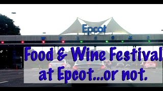 Food and Wine Festival at Epcot...or not. | DCP Fall 2016