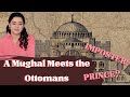 When a mughal prince met the ottomans  the ottoman history series