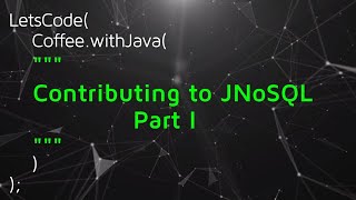 LetsCode(Coffee.withJava( Contributing to JNoSQL ));