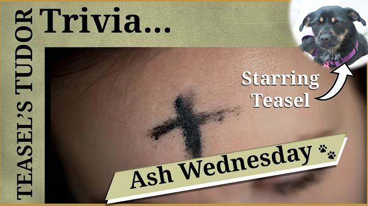 Teasel's Tudor Trivia - Ash Wednesday and Lent