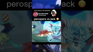 Perospero Vs Jack