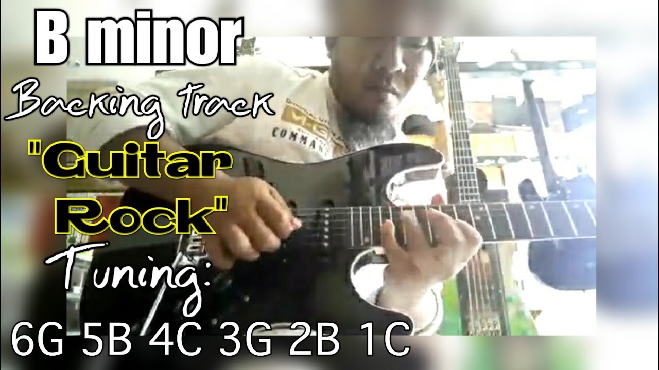 B Minor Backing Track "GUITAR ROCK" TUNING 6G 5B 4C 3G 2B 1C