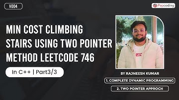 Min Cost Climbing Stairs Using Two Pointer Method | leetcode 746 | In C++ | Part 3/3 | V003