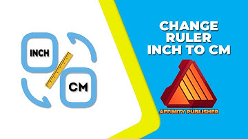 How to change ruler inches to CM in affinity publisher