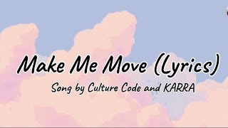 Make Me Move (Lyrics) Song by Culture Code and KARRA 🎧🎵🎶🎶❤️🍂🍂