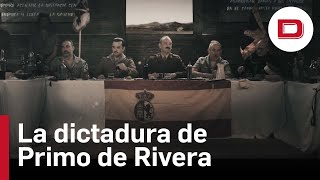 La dictadura del general Primo de Rivera: vea el documental en el que participan Tamames y Leguina