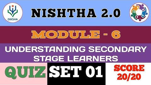 Quiz Answers - Understanding Secondary Stage Learners | Nishtha 2.0 | Module 6 | Diksha Score 20/20